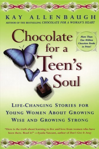 Cover for Kay Allenbaugh · Chocolate for a Teen's Soul: Life-changing Stories for Young Women About Growing Wise and Growing Strong (Paperback Bog) [First edition] (2000)