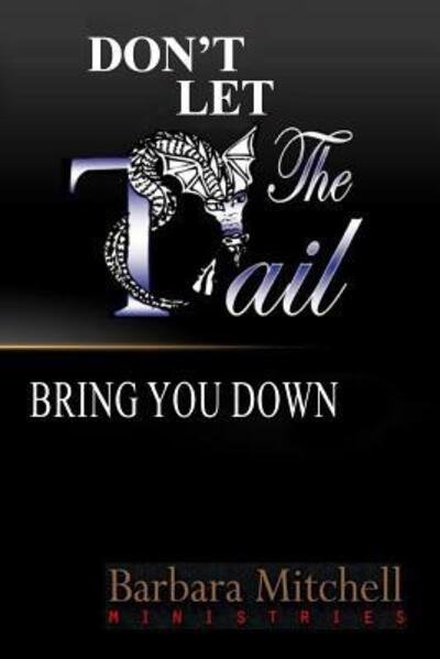 Cover for Barbara Mitchell · Don't Let the Tail Bring You Down (Paperback Bog) (2018)