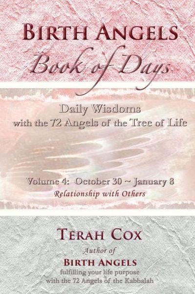 Cover for Cox Terah Cox · BIRTH ANGELS BOOK OF DAYS - Volume 4: Daily Wisdoms with the 72 Angels of the Tree of Life - BIRTH ANGELS BOOK OF DAYS (Pocketbok) (2014)