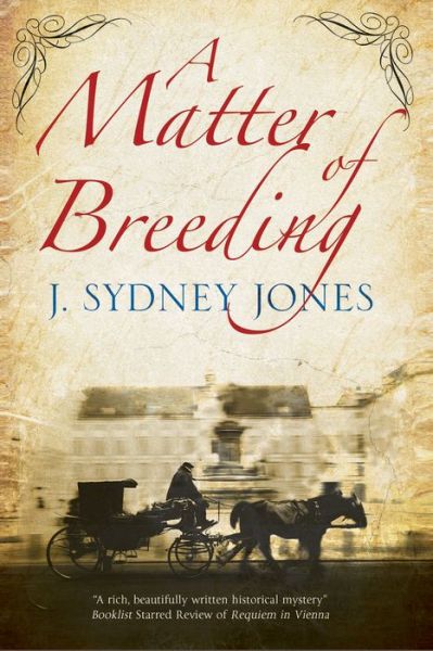 Cover for J. Sydney Jones · A Matter of Breeding: A Mystery Set in Turn-of-the-Century Vienna - A Viennese Mystery (Hardcover Book) [Large type / large print edition] (2016)