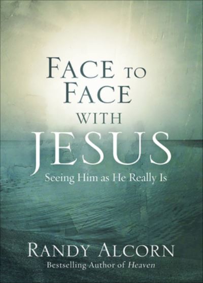 Cover for Randy Alcorn · Face to Face with Jesus Seeing Him As He Really Is (Paperback Book) (2018)