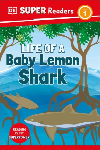 Cover for Dk · DK Super Readers Level 1 Life of a Baby Lemon Shark (Paperback Bog) (2023)