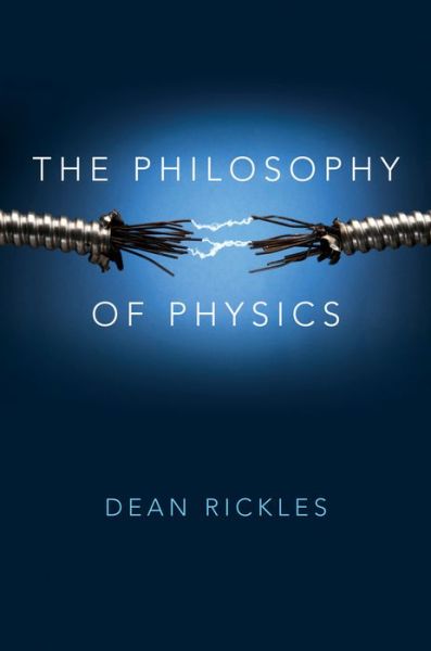 Cover for Dean Rickles · The Philosophy of Physics (Hardcover Book) (2016)