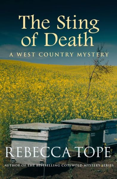 Cover for Tope, Rebecca (Author) · The Sting of Death: Secrets and lies in a sinister countryside - West Country Mysteries (Taschenbuch) (2019)