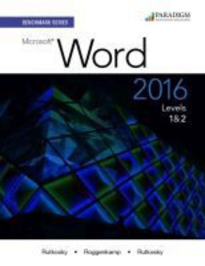 Cover for Nita Rutkosky · Benchmark Series: Microsoft (R) Word 2016 Levels 1 and 2: Text with physical eBook code - Benchmark (Paperback Bog) (2016)