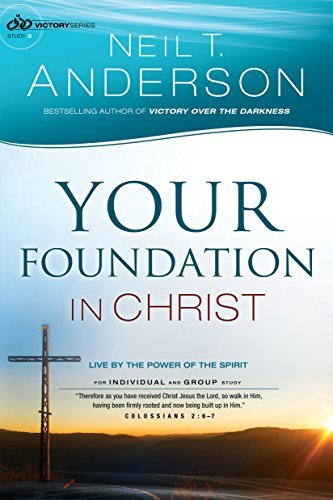 Cover for Neil T. Anderson · Your Foundation in Christ – Live By the Power of the Spirit (Taschenbuch) (2014)