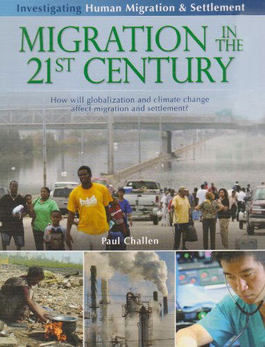 Migration in the 21st Century: How Will Globalization and Climate Change Affect Migration and Settlement? - Investigating Human Migration and Settlement - Paul Challen - Livros - Crabtree Publishing Co,Canada - 9780778751816 - 15 de janeiro de 2010