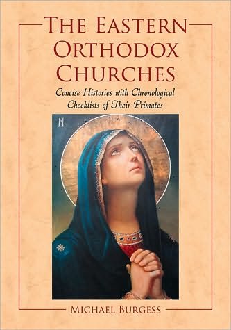 Cover for Michael Burgess · The Eastern Orthodox Churches: Concise Histories with Chronological Checklists of Their Primates (Pocketbok) (2010)