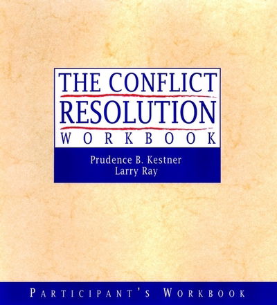 Cover for Kestner, Prudence B. (Institute for Organizational and Personal Transformation) · The Conflict Resolution Training Program: Participant's Workbook (Pocketbok) (2002)