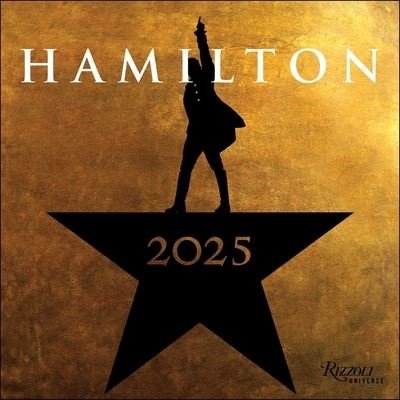 Cover for LLC Hamilton Uptown · Hamilton 2025 Wall Calendar: An American Musical (Calendar) (2024)