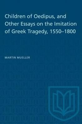 Cover for Martin Mueller · Children of Oedipus, and Other Essays on the Imitation of Greek Tragedy, 1550-1800 - Heritage (Paperback Book) (1980)