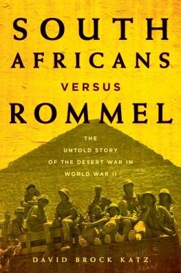 Cover for David Katz · South Africans versus Rommel: The Untold Story of the Desert War in World War II (Hardcover Book) (2017)