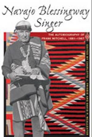 Cover for Navajo Blessingway Singer: The Autobiography of Frank Mitchell, 1881-1967 (Paperback Book) (2003)