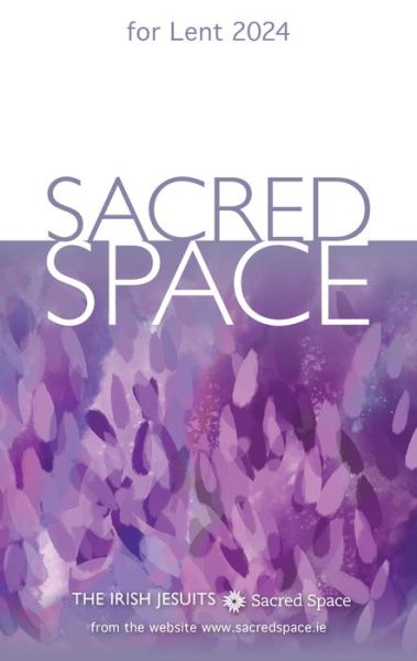 Cover for The Irish Jesuits · Sacred Space for Lent 2024 (Book) (2023)