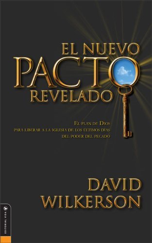 Cover for David Wilkerson · El Nuevo Pacto Revelado: God's Plan to Free the Last-day Church from the Power of Sin (Paperback Book) [Spanish edition] (2004)