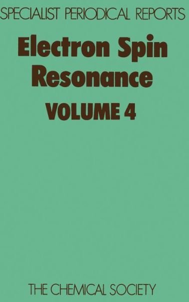 Electron Spin Resonance: Volume 4 - Specialist Periodical Reports - Royal Society of Chemistry - Libros - Royal Society of Chemistry - 9780851867816 - 1977