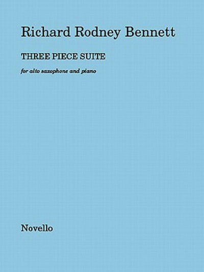 Cover for Richard Rodney Bennett · Three Piece Suite For Alto Saxophone And Piano (Book) (2008)