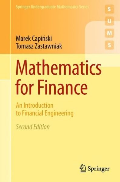 Mathematics for Finance: An Introduction to Financial Engineering - Springer Undergraduate Mathematics Series - Marek Capinski - Livros - Springer London Ltd - 9780857290816 - 25 de novembro de 2010