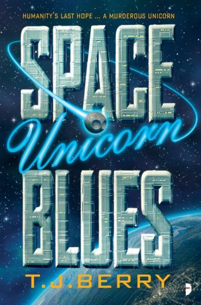 Cover for T. J. Berry · Space Unicorn Blues (Paperback Book) [New edition] (2018)