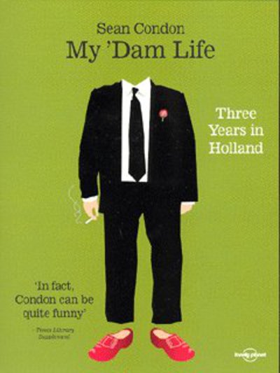 Cover for Sean Condon · My Dam Life, Three Years in Holland, Lonely Planet Journeys (Paperback Book)