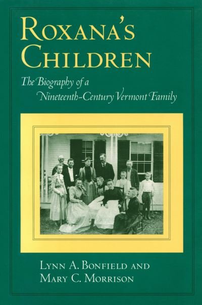 Cover for Lynn A. Bonfield · Roxana's Children: The Biography of a Nineteenth-century Vermont Family (Paperback Book) [New Ed. edition] (1995)