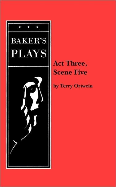 Cover for Terry Ortwein · Act Three, Scene Five (Paperback Book) (2011)