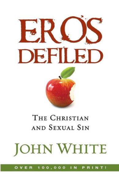 Cover for John White · Eros Defiled: the Christian and Sexual Sin (Paperback Book) (1977)