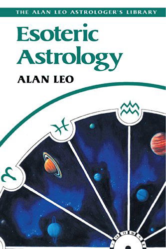 Cover for Alan Leo · Esoteric Astrology (Alan Leo Astrologer's Library) (Paperback Book) [New edition] (1978)