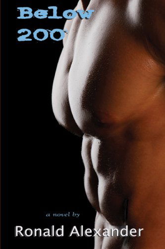 Below 200 - Ronald Alexander - Books - Hollyridge Press - 9780979958816 - January 5, 2008