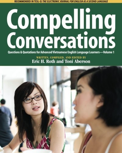 Cover for Toni Aberson · Compelling Conversations: Questions &amp; Quotations for Advanced Vietnamese English Language Learners (Paperback Bog) (2011)