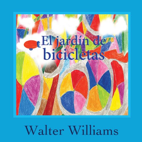 Walter Williams · El Jardin De Bicicletas (Paperback Book) [The Bicycle Garden, Spanish Language edition] (2013)