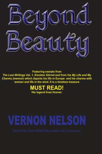 Beyond Beauty - Vernon Nelson - Kirjat - Midnight Express Books - 9780989874816 - sunnuntai 16. helmikuuta 2014