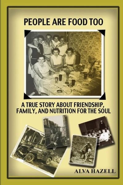 Cover for Alva L Hazell · People Are Food Too: a True Story About Friendship Family and Nutrition for the Soul (Pocketbok) (2014)