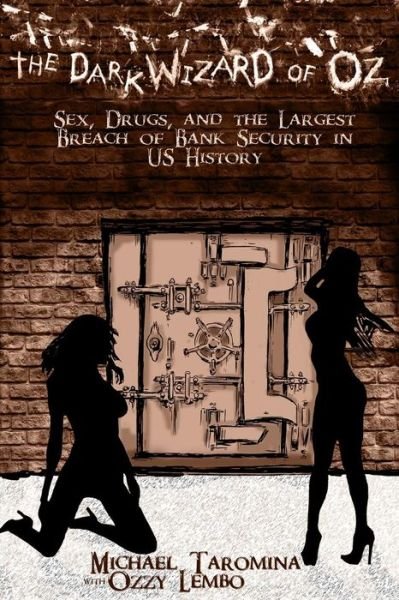 Cover for Ozzy Lembo · The Dark Wizard of Oz: Sex, Drugs and the Largest Breach of Bank Security in Us (Pocketbok) (2015)