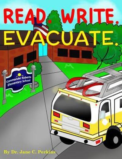 Read. Write. Evacuate. - Jane Perkins - Books - Stillwater River Publications - 9780997877816 - August 30, 2016
