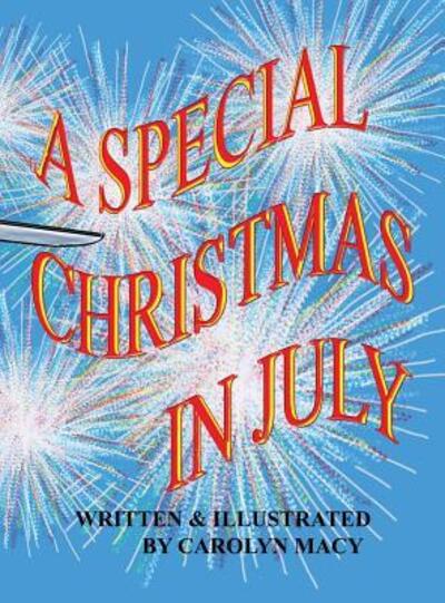 Cover for Carolyn Macy · A Special Christmas in July (Inbunden Bok) (2017)