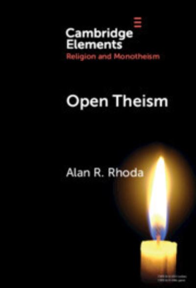 Cover for Rhoda, Alan R. (Christian Theological Seminary) · Open Theism - Elements in Religion and Monotheism (Hardcover Book) (2024)