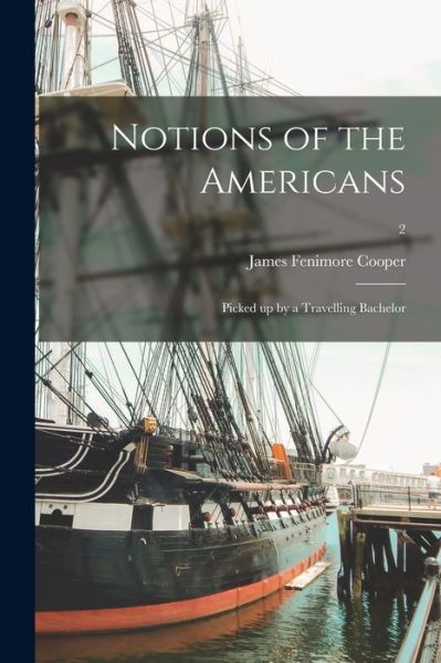 Cover for James Fenimore Cooper · Notions of the Americans (Paperback Bog) (2021)