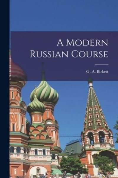 Cover for G a (George Arthur) Birkett · A Modern Russian Course (Paperback Bog) (2021)