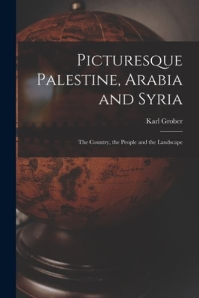 Cover for LLC Creative Media Partners · Picturesque Palestine, Arabia and Syria; the Country, the People and the Landscape (Paperback Book) (2021)