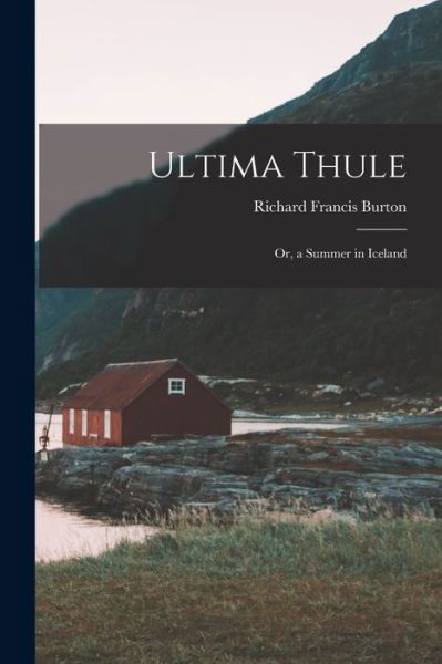 Cover for Richard Francis Burton · Ultima Thule (Book) (2022)