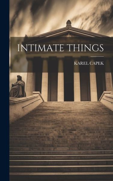 Cover for Karel Capek · Intimate Things (Bog) (2023)