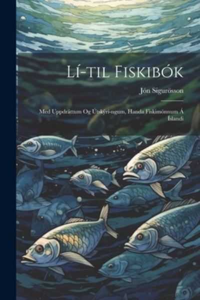 Cover for Jón Sigurösson · Lí-Til Fiskibók (Book) (2023)