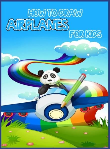 Cover for Moty M Publisher · How to draw airplanes for kids (Innbunden bok) (2021)
