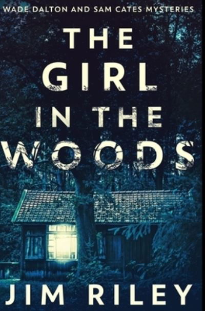 Cover for Jim Riley · The Girl In The Woods (Hardcover Book) (2021)