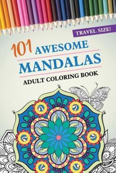 Cover for Mandala Books · Travel Size! 101 Awesome Mandalas Adult Coloring Book (Paperback Bog) (2019)
