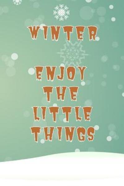 Cover for Vuk Dreamer · Winter Enjoy the little things : Notebook 6x9, wide ruled (Paperback Book) (2019)