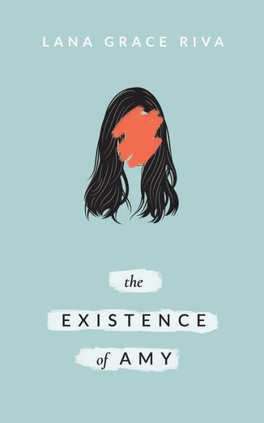 Cover for Lana Grace Riva · The Existence Of Amy (Paperback Book) (2019)