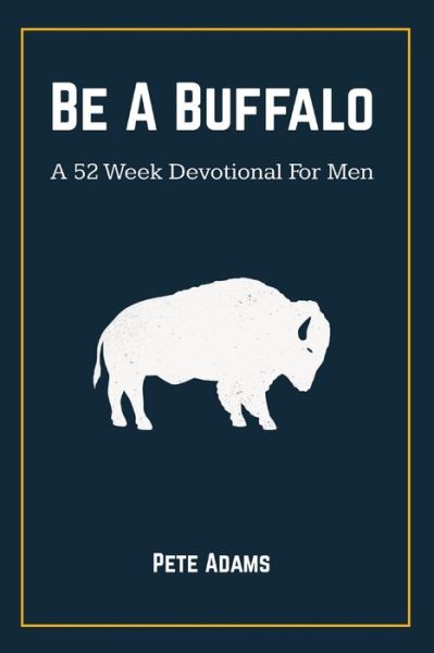 Cover for Pete Adams · Be A Buffalo (Paperback Book) (2021)