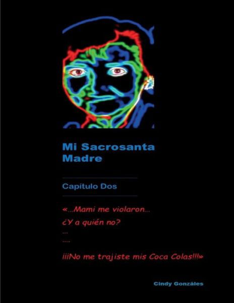 Cover for Cinthya Gonzales · Mi Sacrosanta Madre Cap tulo DOS (Paperback Book) (2019)